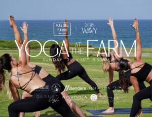 Stay Wavy x Malibu Farms - Yoga at the Farm