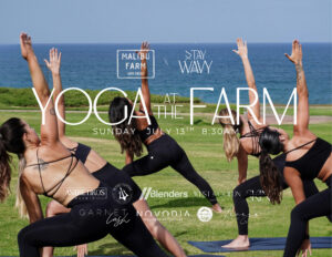 Stay Wavy x Malibu Farms - Yoga at the Farm